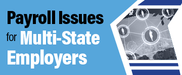 Payroll Issues for Multi-State Employers