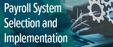 Payroll System Selection and Implementation